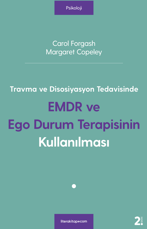 Travma ve Disosiyasyon Tedavisinde EMDR ve Ego Durum Terapisinin Kullanılması