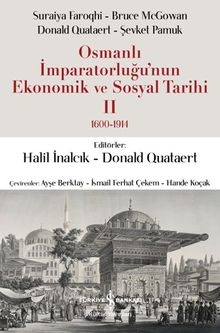 Osmanlı İmparatorluğu'nun Ekonomik ve Sosyal Tarihi II 1600-1914