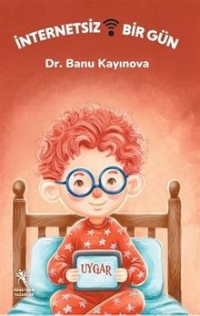 İnternetsiz Bir Gün (Resimli Hikaye - 6+Yaş)