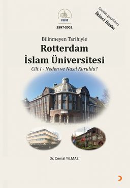 Bilinmeyen Tarihiyle Rotterdam İslam Üniversitesi Cilt 1 & Neden ve Nasıl Kuruldu?
