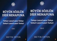 Büyük Sözlük Didi Nenapuna (Cilt 1-2) & Türkçe-Lazca / Lazca-Türkçe  Turkuri-Lazuri / Lazuri-Turkuri