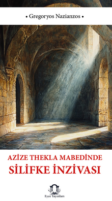 Azize Thekla Mabedinde Silifke İnzivası