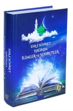 Ehli Sünnet Işığında İlimler ve Sohbetler 2 (Ciltli)