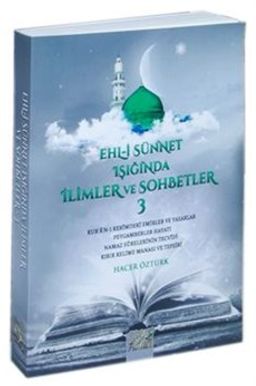 Ehli Sünnet Işığında İlimler ve Sohbetler 3
