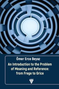 An Introduction to the Problem of Meaning and Reference: from Frege to Grice