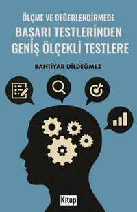 Ölçme Ve Değerlendirmede Başarı Testlerinden Geniş Ölçekli Testlere