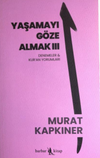 Yaşamayı G&ouml;ze Almak III