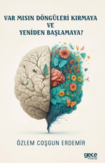 Var Mısın Döngüleri Kırmaya ve Yeniden Başlamaya?