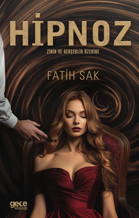 Hipnoz / Zihin ve Gerçeklik Üzerine