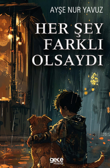 Her Şey Farklı Olsaydı