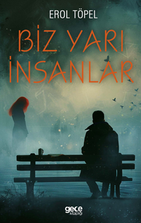 Biz Yarı İnsanlar