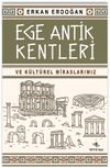 Ege Antik Kentleri ve K&uuml;lt&uuml;rel Miraslarımız