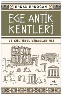 Ege Antik Kentleri  ve Kültürel Miraslarımız