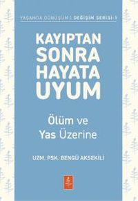 Kayıptan Sonra Hayata Uyum & Ölüm ve Yas Üzerine