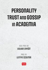 Personality, Trust and Gossip in Academia