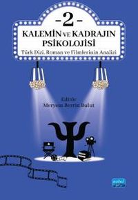 Kalemin ve Kadrajın Psikolojisi 2: Türk Dizi, Roman ve Filmlerinin Analizi