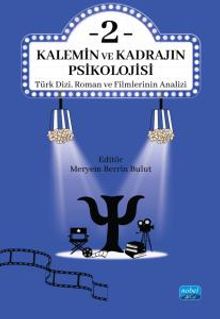 Kalemin ve Kadrajın Psikolojisi 2: Türk Dizi, Roman ve Filmlerinin Analizi