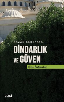 Dindarlık ve Güven Yeni İmkanlar
