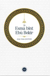 Hz. Esma bint Ebu Bekir