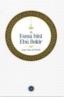 Hz. Esma bint Ebu Bekir