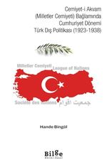 Cemiyet-i Akvam (Milletler Cemiyeti) Bağlamında Cumhuriyet Dönemi Türk Dış Politikası (1923-1938)