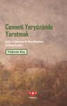 Cenneti Yeryüzünde Yaratmak &amp; Sınıfsız ve Sömürüsüz Bir Dünya Mücadelesi Tarihinden Sayfalar