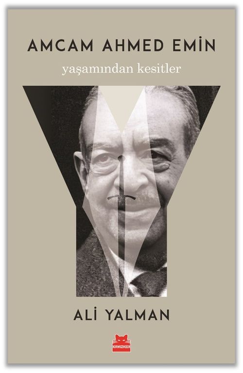 Amcam Ahmed Emin Yaşamından Kesitler