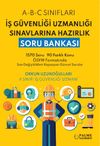İş G&uuml;venliği Uzmanlığı Sınavlarına Hazırlık Soru Bankası