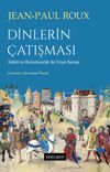 Dinlerin &Ccedil;atışması & İslam'ın Hıristiyanlık ile Uzun Savaşı