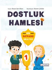 Dostluk Hamlesi & Bir Satranç Hikâyesi