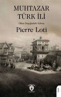 Muhtazar Türk İli & Ölüm Döşeğindeki Edirne