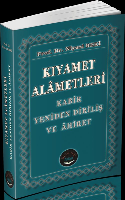 Kıyamet Alametleri & Kabir Yeniden Diriliş ve Ahiret
