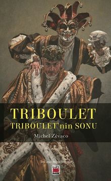 Triboulet & Triboulet'nin Sonu