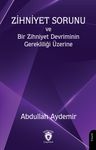 Zihniyet Sorunu ve Bir Zihniyet Devriminin Gerekliliği Üzerine