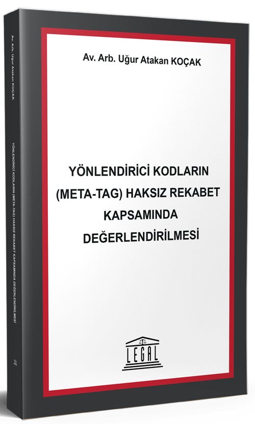 Yönlendirici Kodların (Meta-Tag) Haksız Rekabet Kapsamında Değerlendirilmesi 