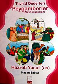 Tevhid Önderleri Peygamberler Aleyhimüsselam & Hazreti Yusuf (a.s)