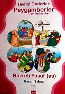Tevhid Önderleri Peygamberler Aleyhimüsselam & Hazreti Yusuf (a.s)
