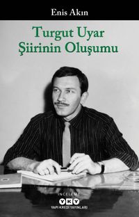 Turgut Uyar Şiirinin Oluşumu