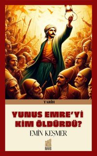 Yunus Emre'yi Kim Öldürdü?