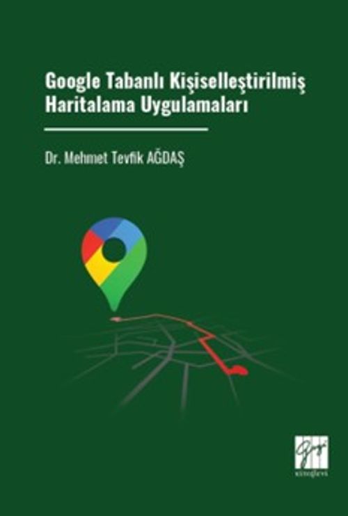 Google Tabanlı Kişiselleştirilmiş Haritalama Uygulamaları