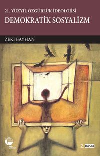 21. Yüzyıl Özgürlük İdeolojisi Demokratik Sostalizm