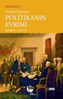 Filozofça & Tarihsel Süreçte Politikanın Evrimi