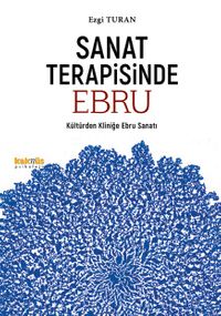 Sanat Terapisinde Ebru & Kültürden Kliniğe Ebru Sanatı