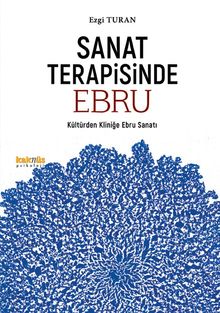 Sanat Terapisinde Ebru & Kültürden Kliniğe Ebru Sanatı