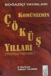 Kom&uuml;nizmin &Ccedil;&ouml;k&uuml;ş Yılları Polonya Hatıraları / 12-G-98
