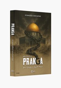 Yetim Coğrafyanın Yüzyıllık Hikayesi Pranga (Arz-ı Filistin-2)