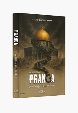 Yetim Coğrafyanın Yüzyıllık Hikayesi Pranga (Arz-ı Filistin-2)