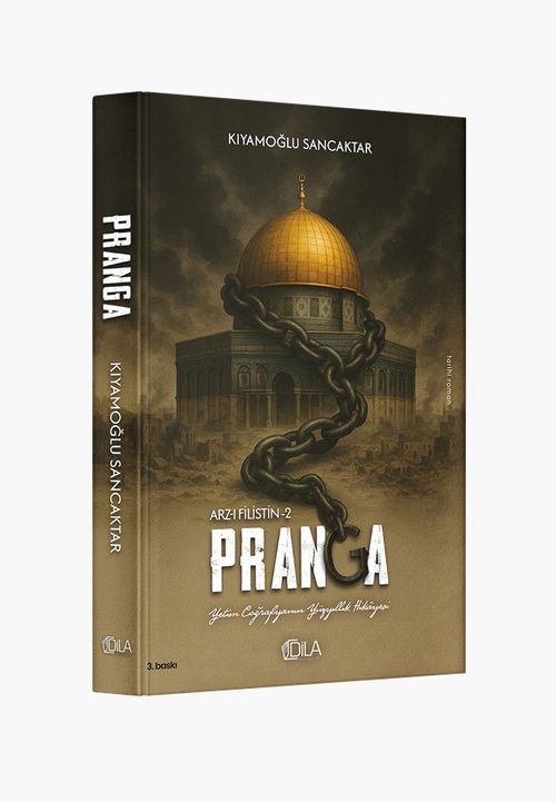 Yetim Coğrafyanın Yüzyıllık Hikayesi Pranga (Arz-ı Filistin-2)