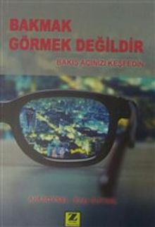 Bakmak Görmek Değildir & Bakış Açınızı Keşfedin