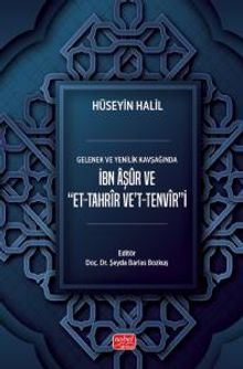 Gelenek ve Yenilik Kavşağıda İbn Âşûr ve Et-Tahrîr Ve't-Tenvîr'i